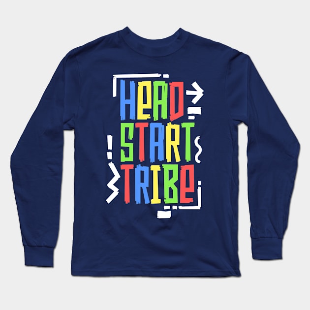 Head Start Tribe T-Shirt Headstart School Teacher Tribal Long Sleeve T-Shirt by 14thFloorApparel